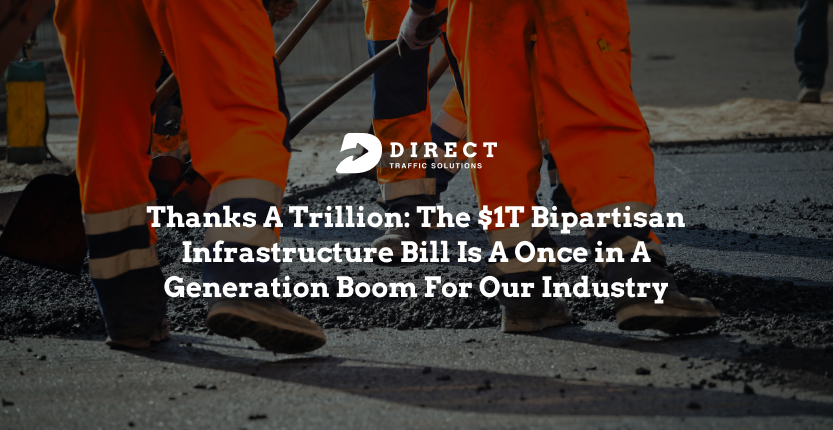 Thanks A Trillion: The $1T Bipartisan Infrastructure Bill Is A Once in A Generation Boom For Our Industry