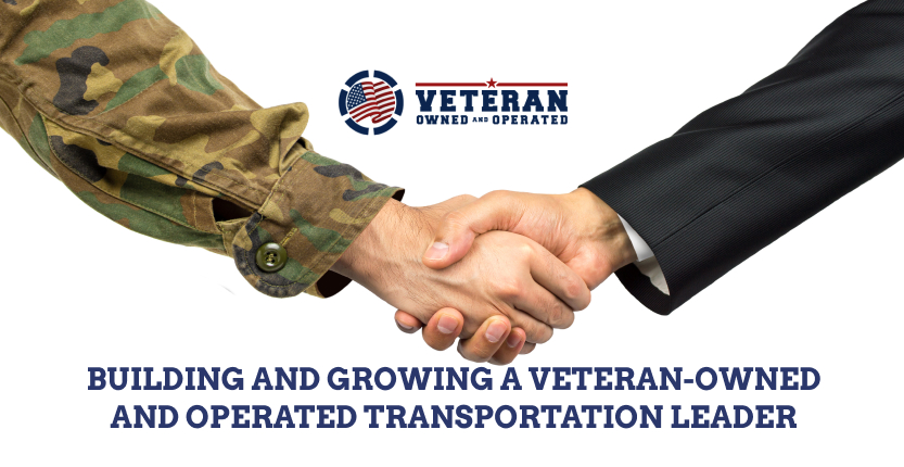 Building and growing a veteran-owned and operated transportation leader