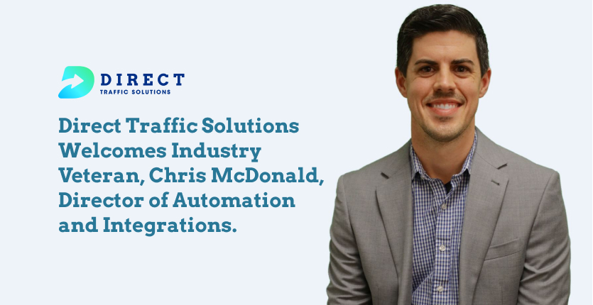 Direct Traffic Solutions Welcomes Industry Veteran, Chris McDonald, Director of Automation and Integrations.
